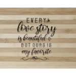 Engraved Wooden Cutting Board with Romantic Quote