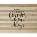 Engraved Bamboo Cutting Board with Romantic Quote